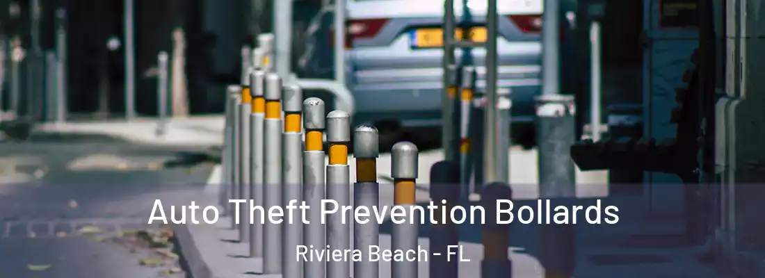 Auto Theft Prevention Bollards Riviera Beach - FL