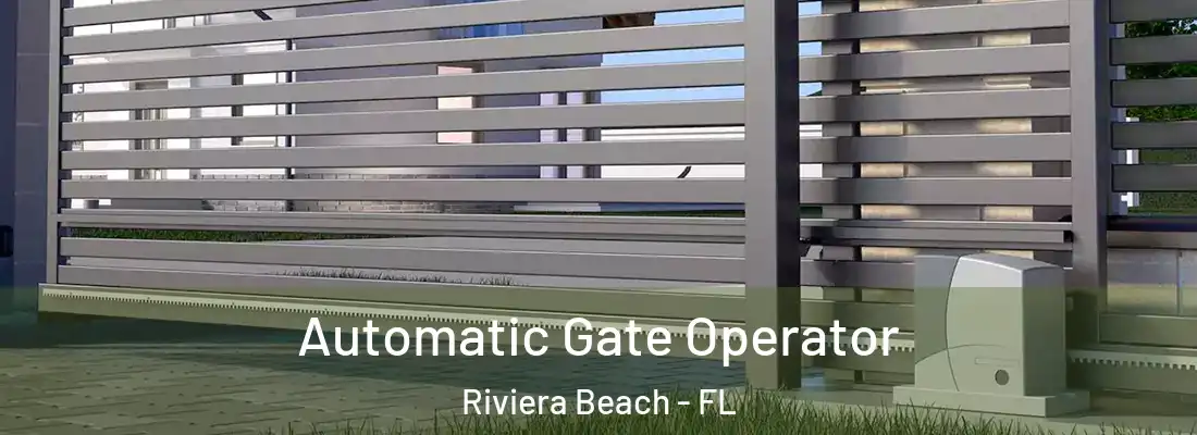 Automatic Gate Operator Riviera Beach - FL