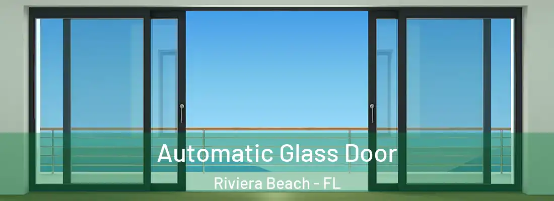 Automatic Glass Door Riviera Beach - FL