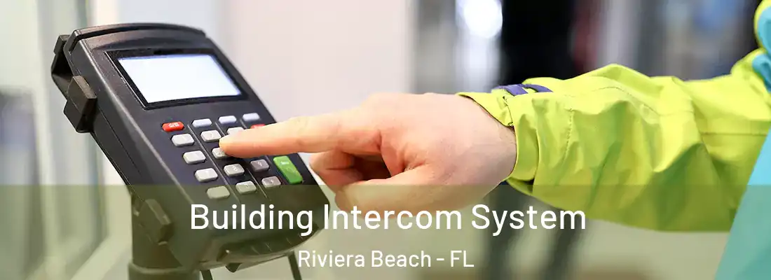 Building Intercom System Riviera Beach - FL