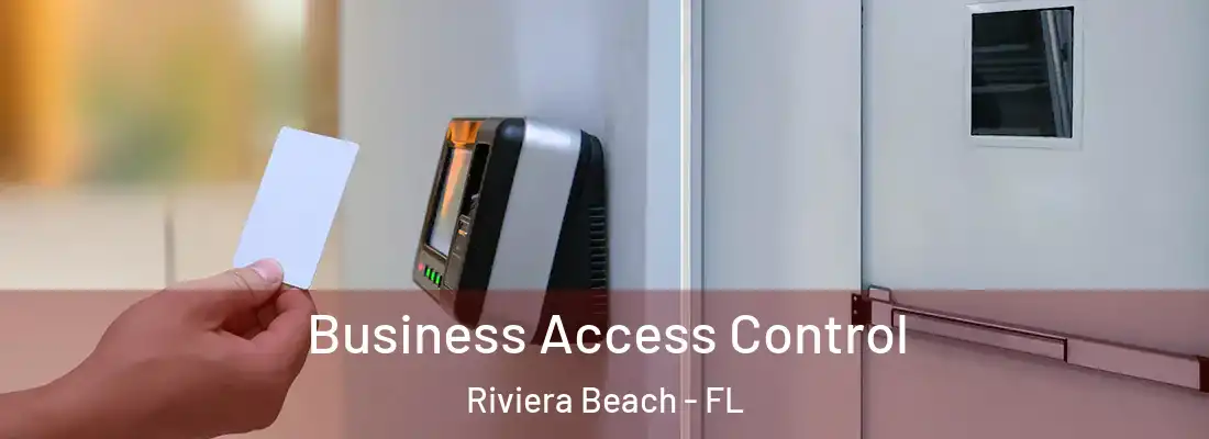 Business Access Control Riviera Beach - FL