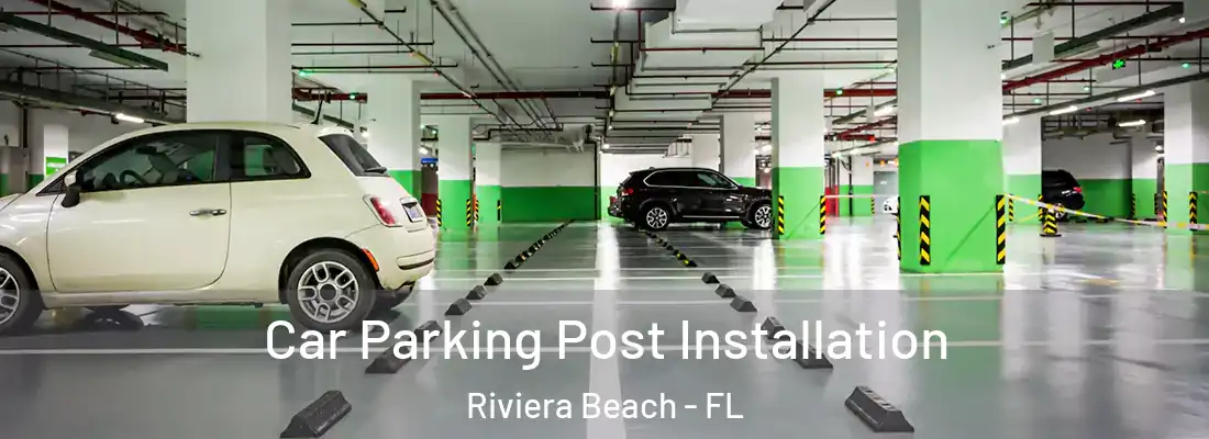 Car Parking Post Installation Riviera Beach - FL
