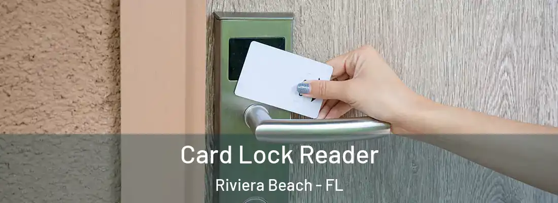 Card Lock Reader Riviera Beach - FL