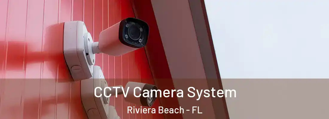 CCTV Camera System Riviera Beach - FL