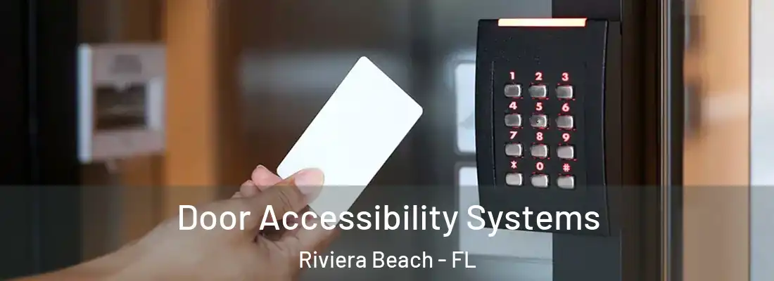 Door Accessibility Systems Riviera Beach - FL