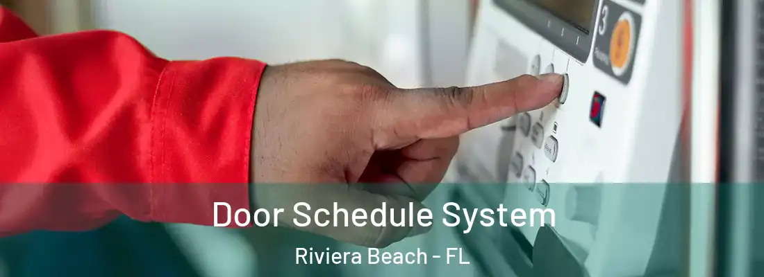 Door Schedule System Riviera Beach - FL
