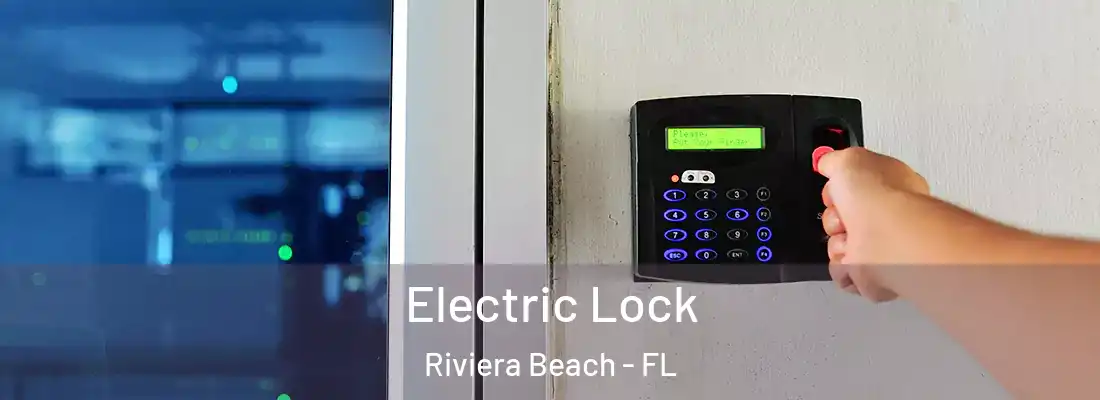 Electric Lock Riviera Beach - FL