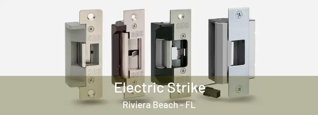 Electric Strike Riviera Beach - FL