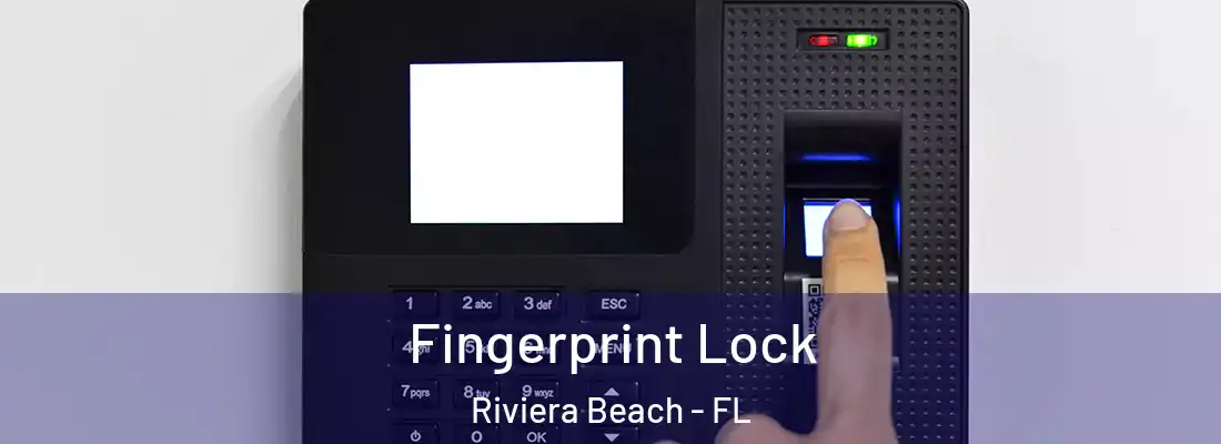 Fingerprint Lock Riviera Beach - FL