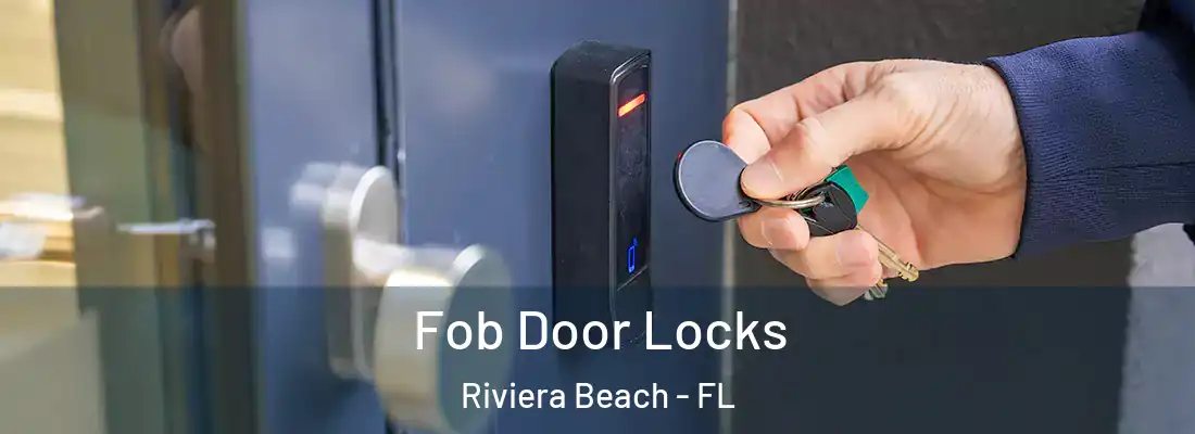 Fob Door Locks Riviera Beach - FL
