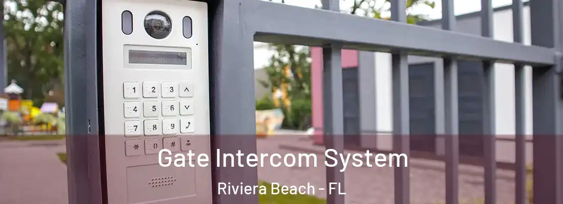 Gate Intercom System Riviera Beach - FL