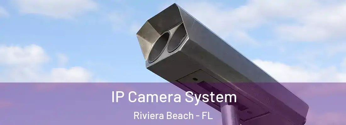  IP Camera System Riviera Beach - FL