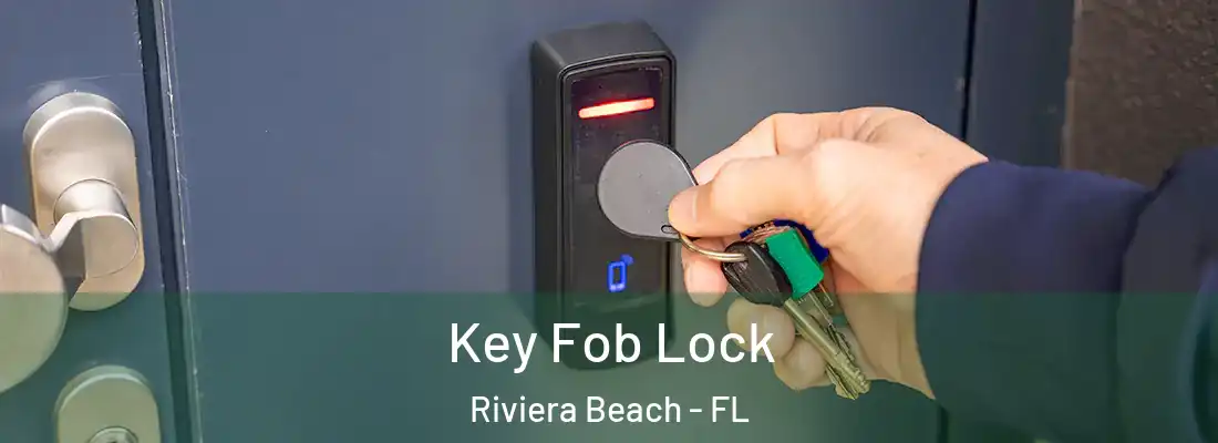 Key Fob Lock Riviera Beach - FL