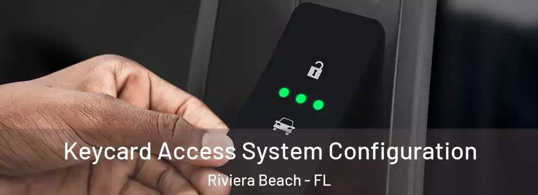 Keycard Access System Configuration Riviera Beach - FL
