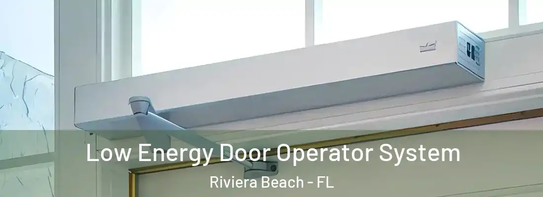 Low Energy Door Operator System Riviera Beach - FL