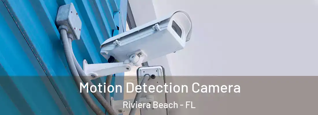  Motion Detection Camera Riviera Beach - FL
