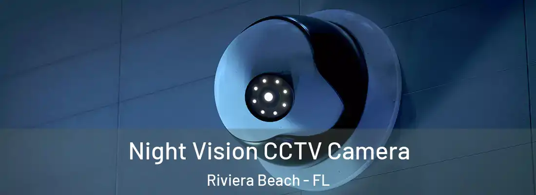 Night Vision CCTV Camera Riviera Beach - FL