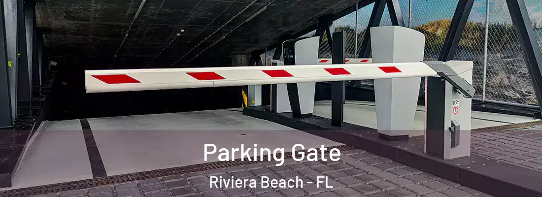 Parking Gate Riviera Beach - FL