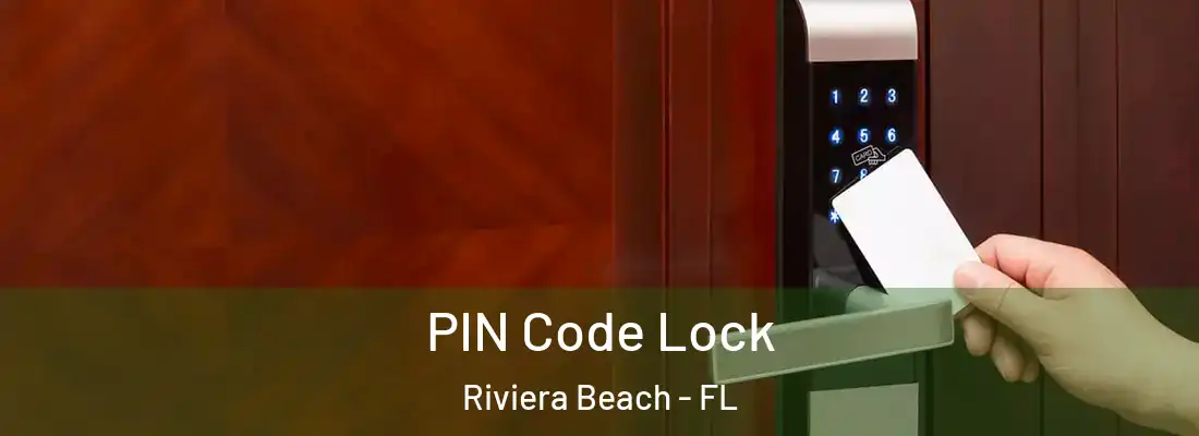 PIN Code Lock Riviera Beach - FL