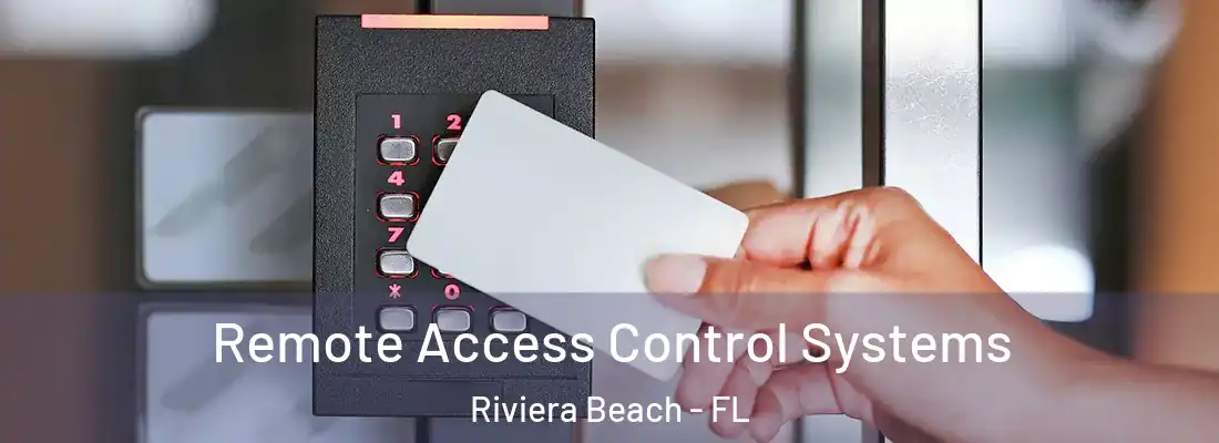  Remote Access Control Systems Riviera Beach - FL