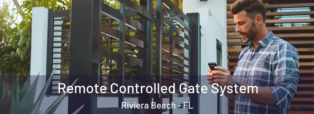  Remote Controlled Gate System Riviera Beach - FL