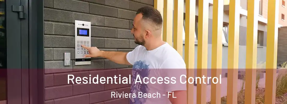 Residential Access Control Riviera Beach - FL