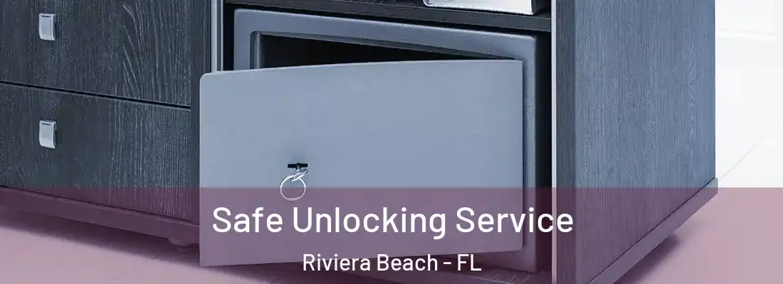  Safe Unlocking Service Riviera Beach - FL