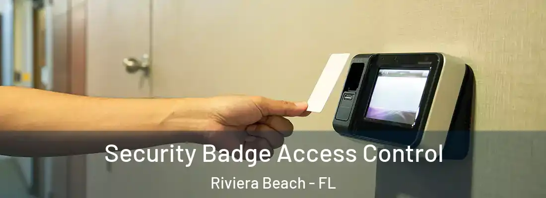  Security Badge Access Control Riviera Beach - FL