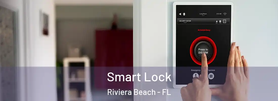 Smart Lock Riviera Beach - FL