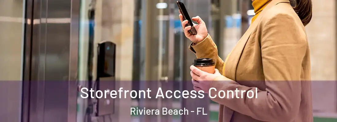  Storefront Access Control Riviera Beach - FL
