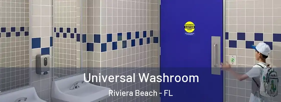 Universal Washroom Riviera Beach - FL