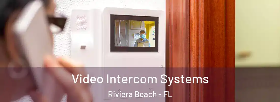 Video Intercom Systems Riviera Beach - FL