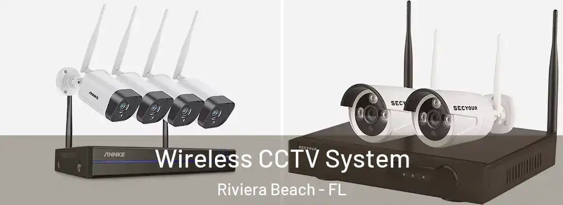 Wireless CCTV System Riviera Beach - FL